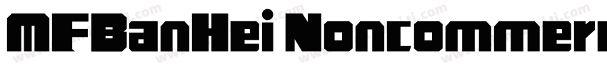 MFBanHei Noncommercial字体转换